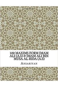 100 Maxims Form Imam Ali (A.S) & Imam Ali Bin Musa Al-Rida (A.S)