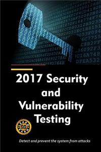 2017 Security and Vulnerability Testing: Detect and Prevent the System from Attacks