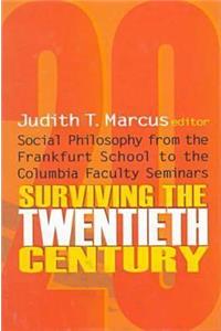 Surviving the Twentieth Century