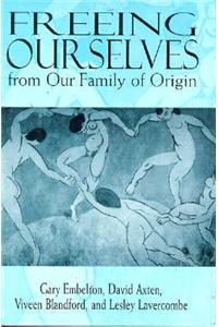 Freeing Ourselves from Our Family of Origin
