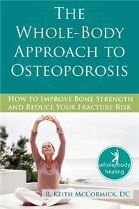 The Whole-Body Approach to Osteoporosis