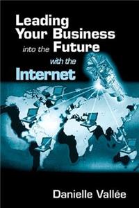 Leading Your Business Into the Future with the Internet