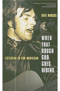 When That Rough God Goes Riding: Listening to Van Morrison