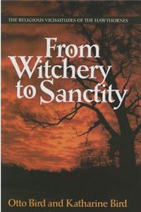 From Witchery to Sanctity