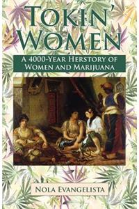 TOKIN' WOMEN A 4,000-Year Herstory