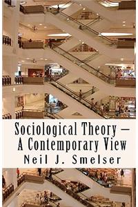 Sociological Theory - A Contemporary View