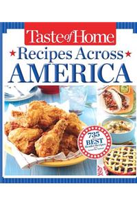 Taste of Home Recipes Across America: 735 of the Best Recipes from Across the Nation