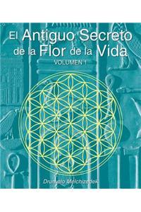 El Secreto Ancestral de la Flor de la Vida, Volumen I