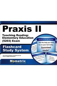 Praxis II Teaching Reading: Elementary Education (5203) Exam Flashcard Study System