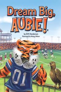 Dream Big, Aubie!