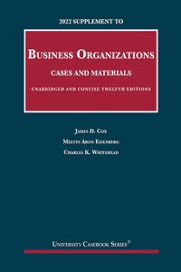 2022 Supplement to Business Organizations, Cases and Materials, Unabridged and Concise