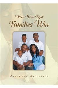 When Wives Fight Families Win