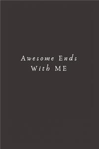Awesome Ends With ME