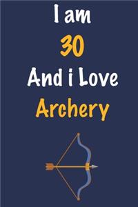 I am 30 And i Love Archery