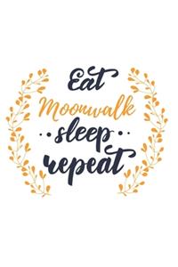 Eat Sleep Moonwalk Repeat