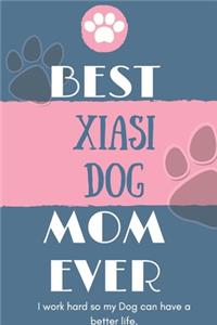 Best Xiasi Dog Mom Ever Notebook Gift: Lined Notebook / Journal Gift, 120 Pages, 6x9, Soft Cover, Matte Finish