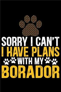 Sorry I Can't I Have Plans with My Borador