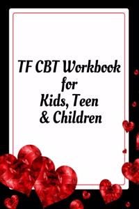 TF CBT Workbook for Kids, Teen and Children