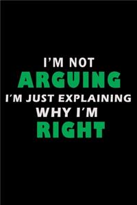 I'm not Arguing I'm just Explaining why I'm right!