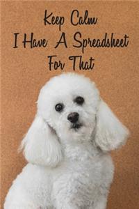 Keep Calm I Have A Spreadsheet For That