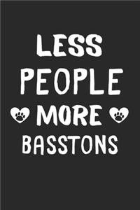 Less People More Basstons