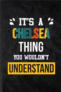 It's a Chelsea Thing You Wouldn't Understand