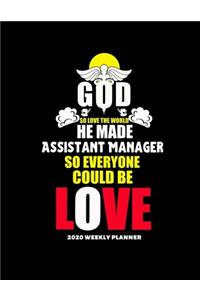 God So Love the World He Made Assistant Manager So Everyone Could Be Love 2020 Weekly Planner