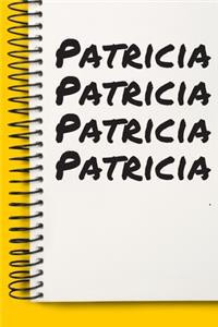 Name Patricia Notebook Cute Birthday Gift Born First Given Name Pride Patricia