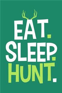 Eat. Sleep. Hunt.