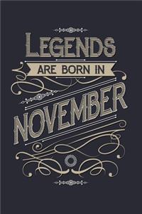 Legends Are Born in November: Birthday Lined Notebook, Journal, Organizer, Diary, Composition Notebook, Gifts for Birthday Celebrants