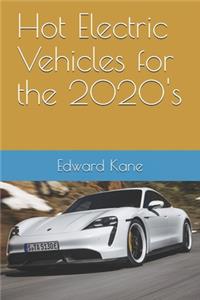 Hot Electric Vehicles for the 2020's
