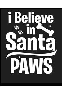 I Believe In Santa Paws