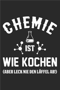 Chemie Ist Wie Kochen (Aber Leck Nie Den Löffel Ab!)