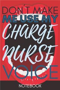 Don't Make Me Use My Charge Nurse Voice