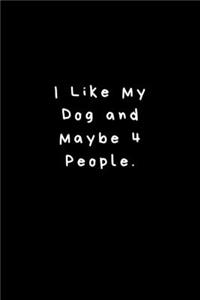 I Like My Dog and Maybe 4 People.