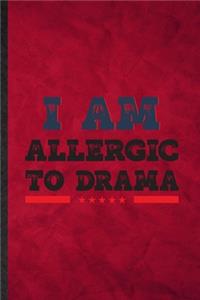 I Am Allergic to Drama