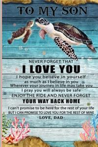 DAD TO SON YOUR WAY BACK HOME Lined Notebook Journal, 100 Pages (6 x 9 Inches) Blank Ruled Writing Journal With Inspirational Quotes, Perfect Diary Notebook Gifts Family Gift Father day Gits Ideas