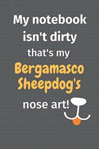 My notebook isn't dirty that's my Bergamasco Sheepdog's nose art