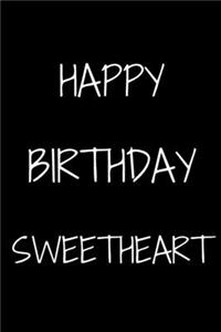 Happy birthday Sweetheart Notebook Gift For Sweetheart/women/girlfriend, Journal Gift, 120 Pages, 6x9, Soft Cover, Matte Finish