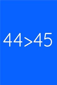 44>45
