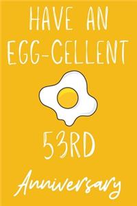 Have An Egg-Cellent 53rd Anniversary