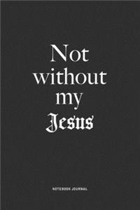 Not Without My Jesus