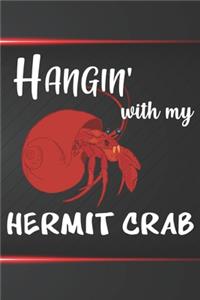 Hangin With My Hermit Crab Notebook Journal: 110 Blank Lined Papers - 6x9 Personalized Customized Gift For Hermit Crab Owners and Lovers