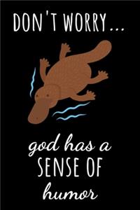 Don't Worry... God Has A Sense Of Humor