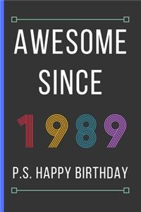 Awesome Since 1989: Birthday Gifts For Men: 30th Birthday Gift - Small Lined Notebook / Journal (6" x 9")