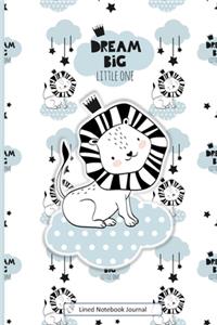 Big Dream Little One Lined Notebook Journal