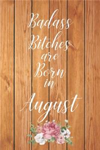 Badass Bitches are Born in August