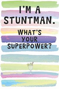 I'm a Stuntman. What's Your Superpower?