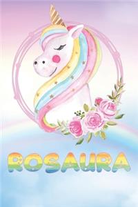 Rosaura: Rosaura's Unicorn Personal Custom Named Diary Planner Perpetual Calendar Notebook Journal 6x9 Personalized Customized Gift For Someone Who's Surname