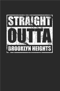 Straight Outta Brooklyn Heights 120 Page Notebook Lined Journal for Brooklyn Heights NYC Residents Heritage Pride